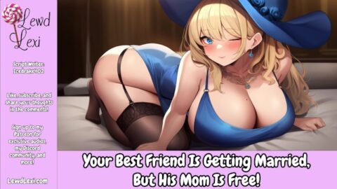 Your Best Friend Is Getting Married, But Her Mother Is Independent (Sensual Audio For Men) (Hotel Sex) (Mila)